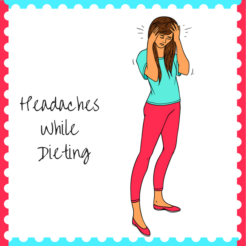 Headaches while dieting