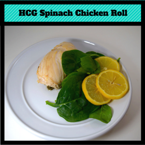 HCG Spinach Chicken Rolls Phase 2