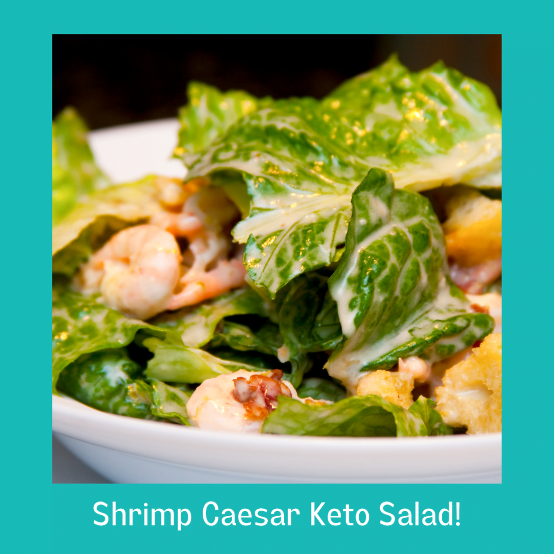 Shrimp Caesar Keto Salad